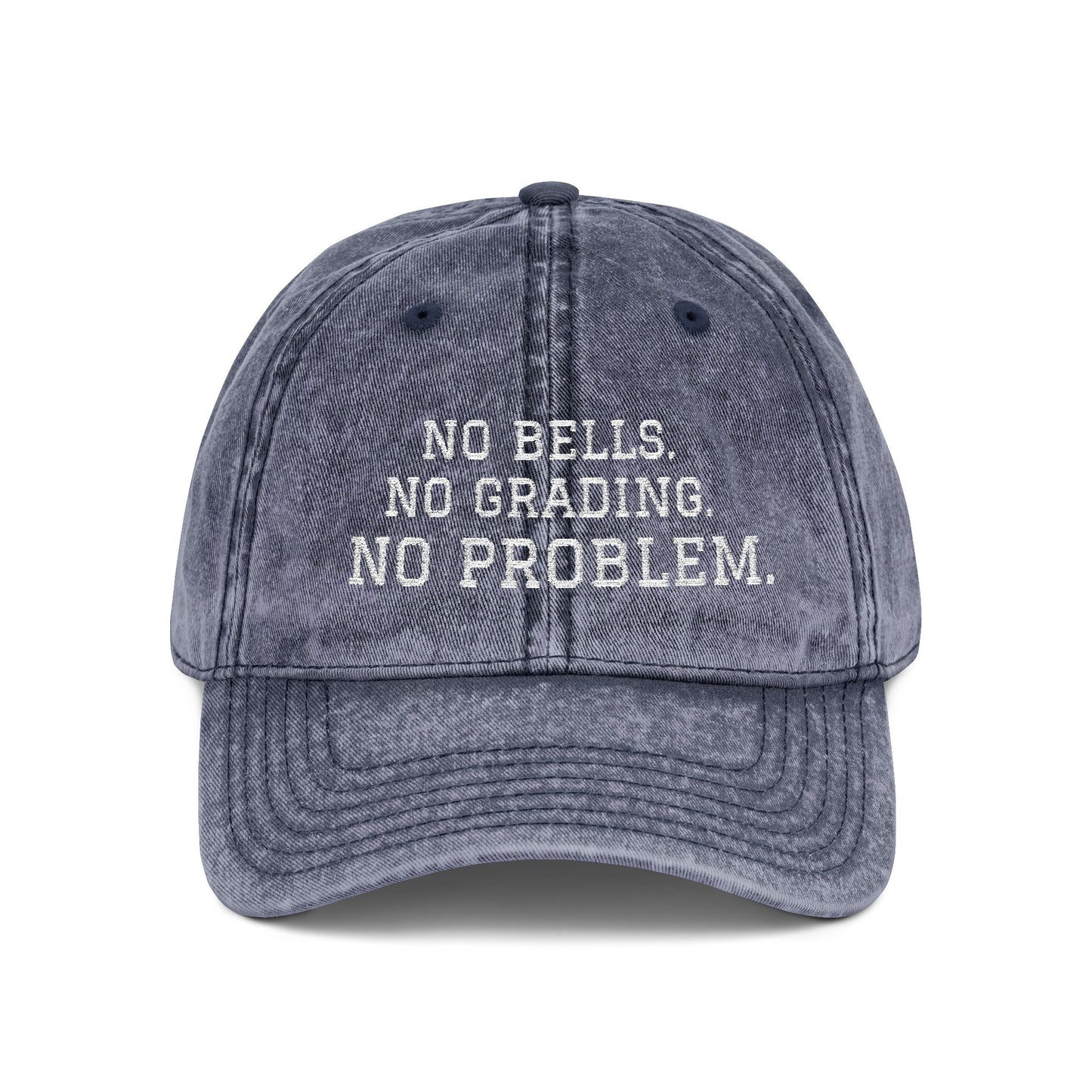 "No Bells No Grading No Problem" Embroidered Vintage Cap