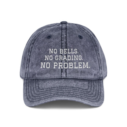 "No Bells No Grading No Problem" Embroidered Vintage Cap