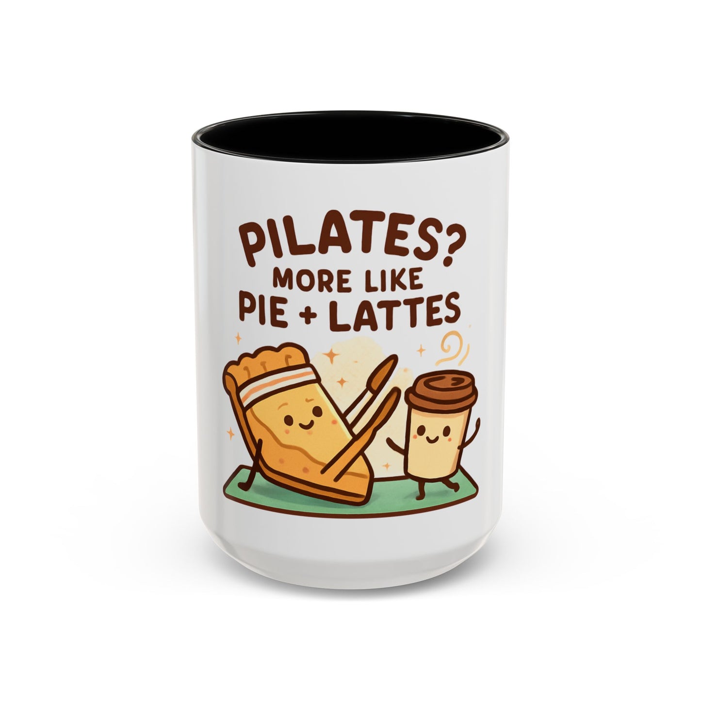 Pilates? More Like Pie + Lattes Accent Coffee Mug — Funny Cute Breakfast Yoga Coffee Cup