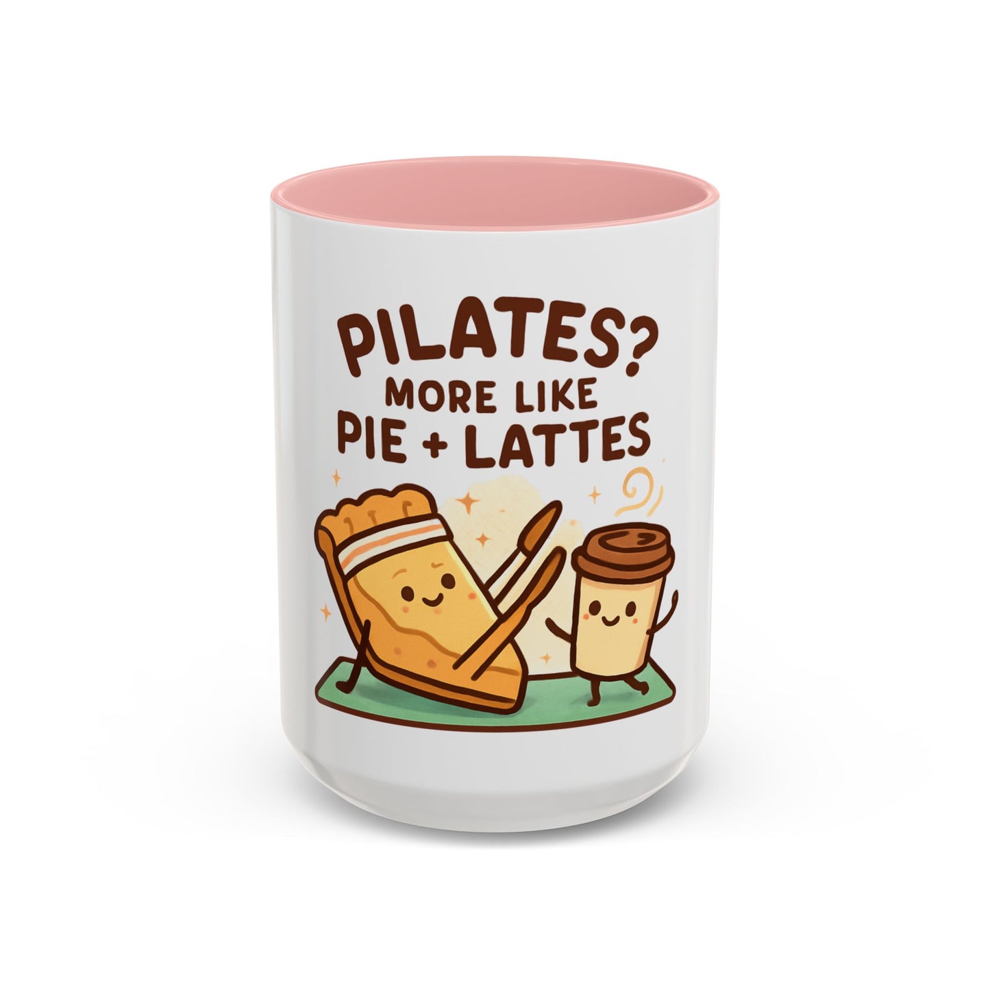 Pilates? More Like Pie + Lattes Accent Coffee Mug — Funny Cute Breakfast Yoga Coffee Cup