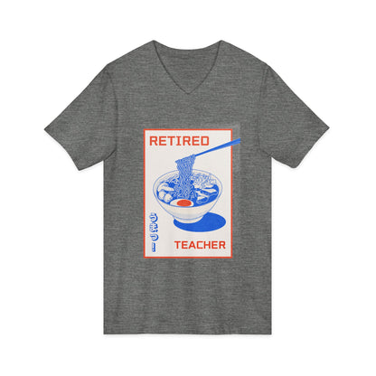 Retired Teacher Ramen V-Neck Tee — Funny Retirement Gift for Teachers