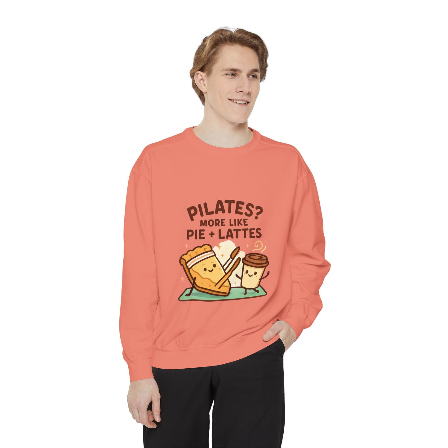 Pilates? More Like Pie + Lattes Sweatshirt - Cute Fitness Food Graphic