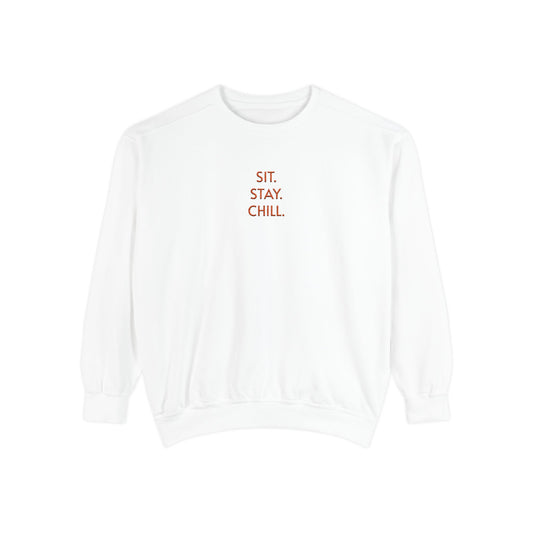 Sit. Stay. Chill. Sweatshirt — ORANGE EMBROIDERED Crewneck