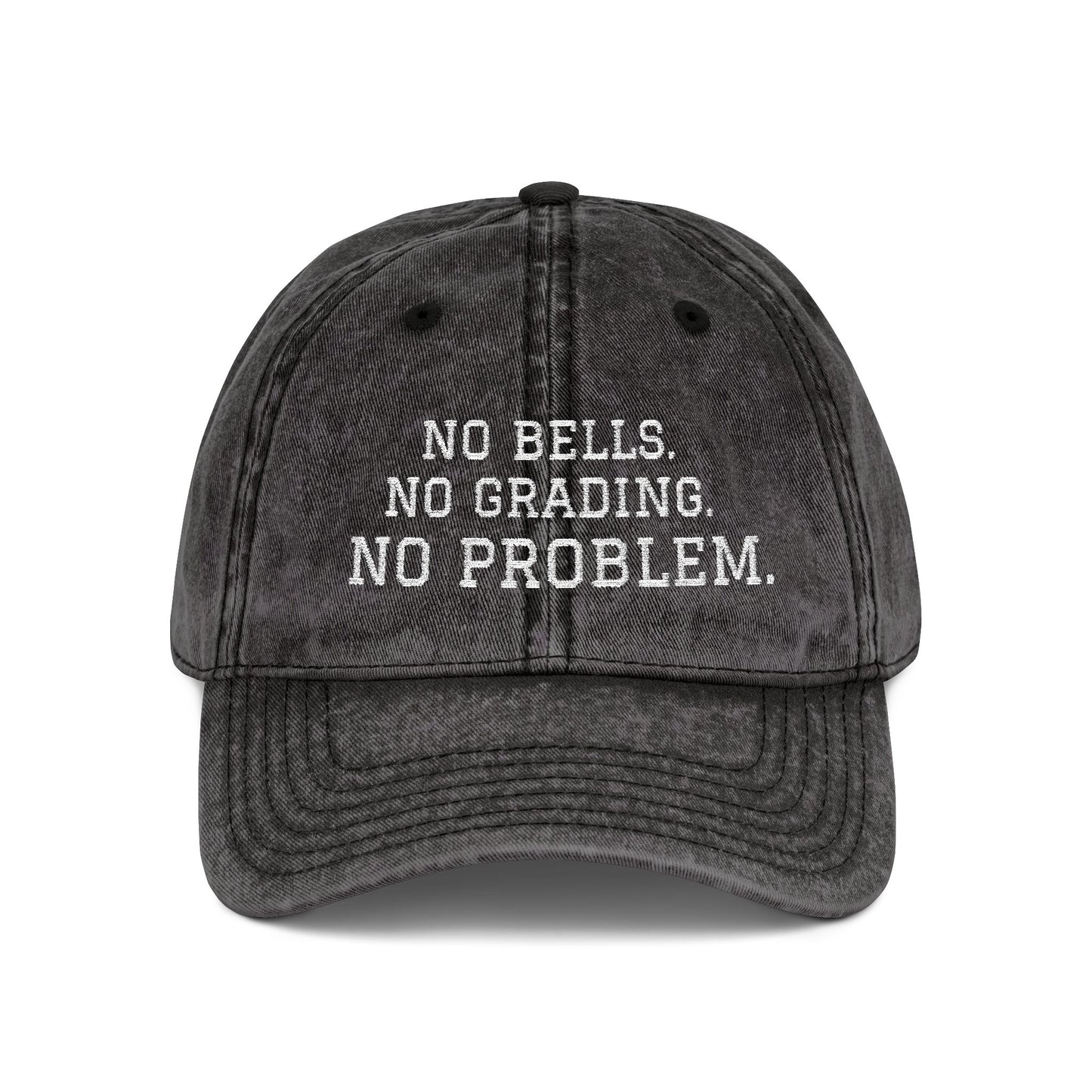 "No Bells No Grading No Problem" Embroidered Vintage Cap