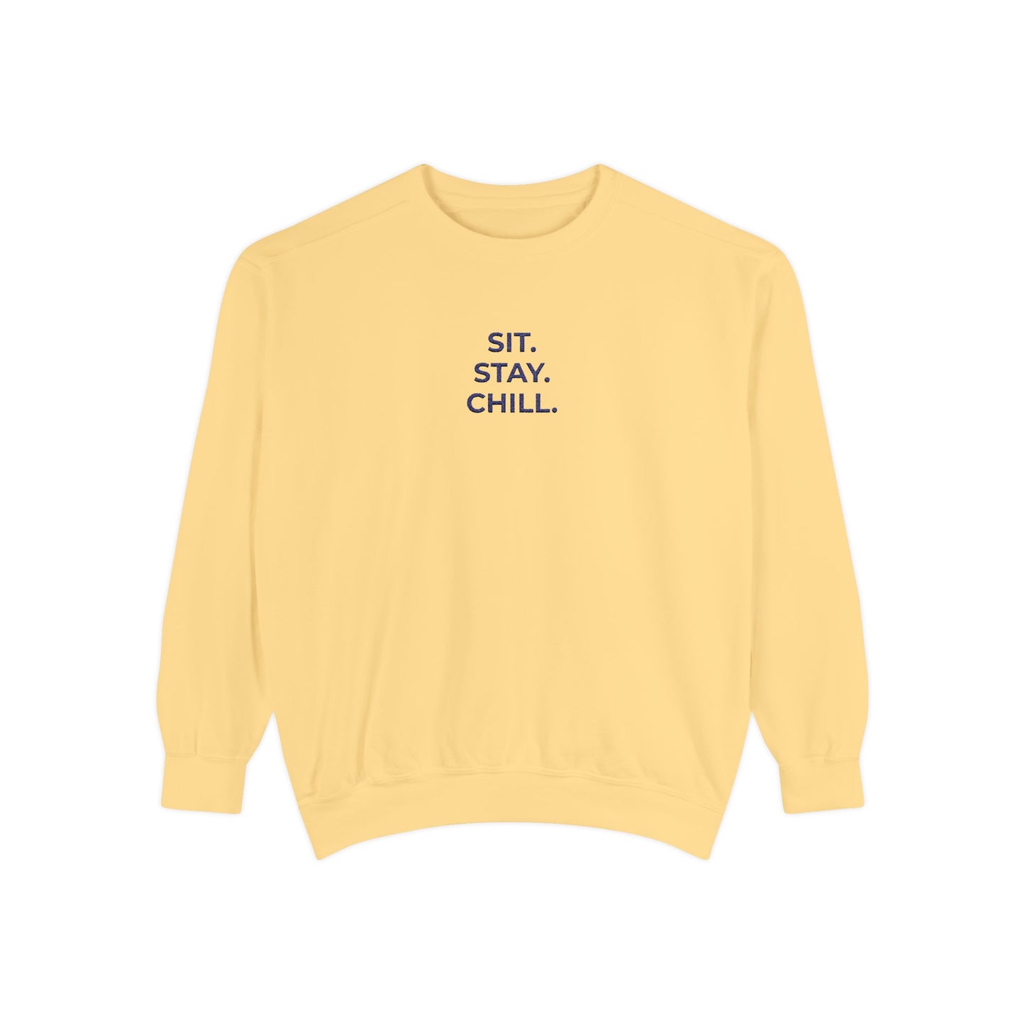 Sit. Stay. Chill. Sweatshirt — NAVY EMBROIDERED Crewneck