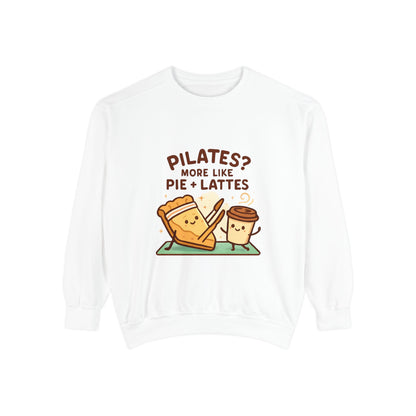 Pilates? More Like Pie + Lattes Sweatshirt - Cute Fitness Food Graphic