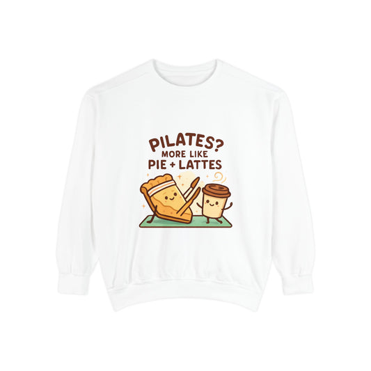 Pilates? More Like Pie + Lattes Sweatshirt - Cute Fitness Food Graphic