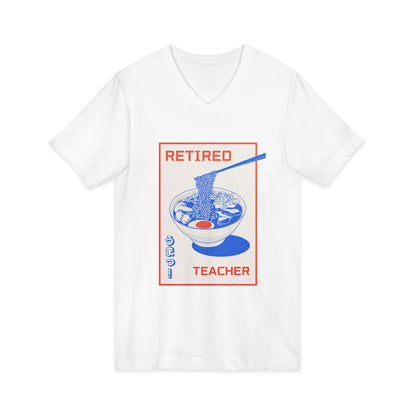 Retired Teacher Ramen V-Neck Tee — Funny Retirement Gift for Teachers