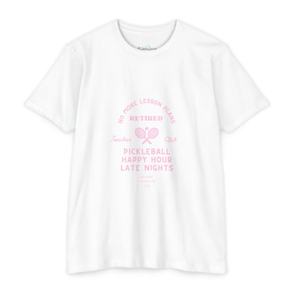 Pickleball Retired Tee — "No More Lesson Plans" Happy Hour & Late Nights Shirt