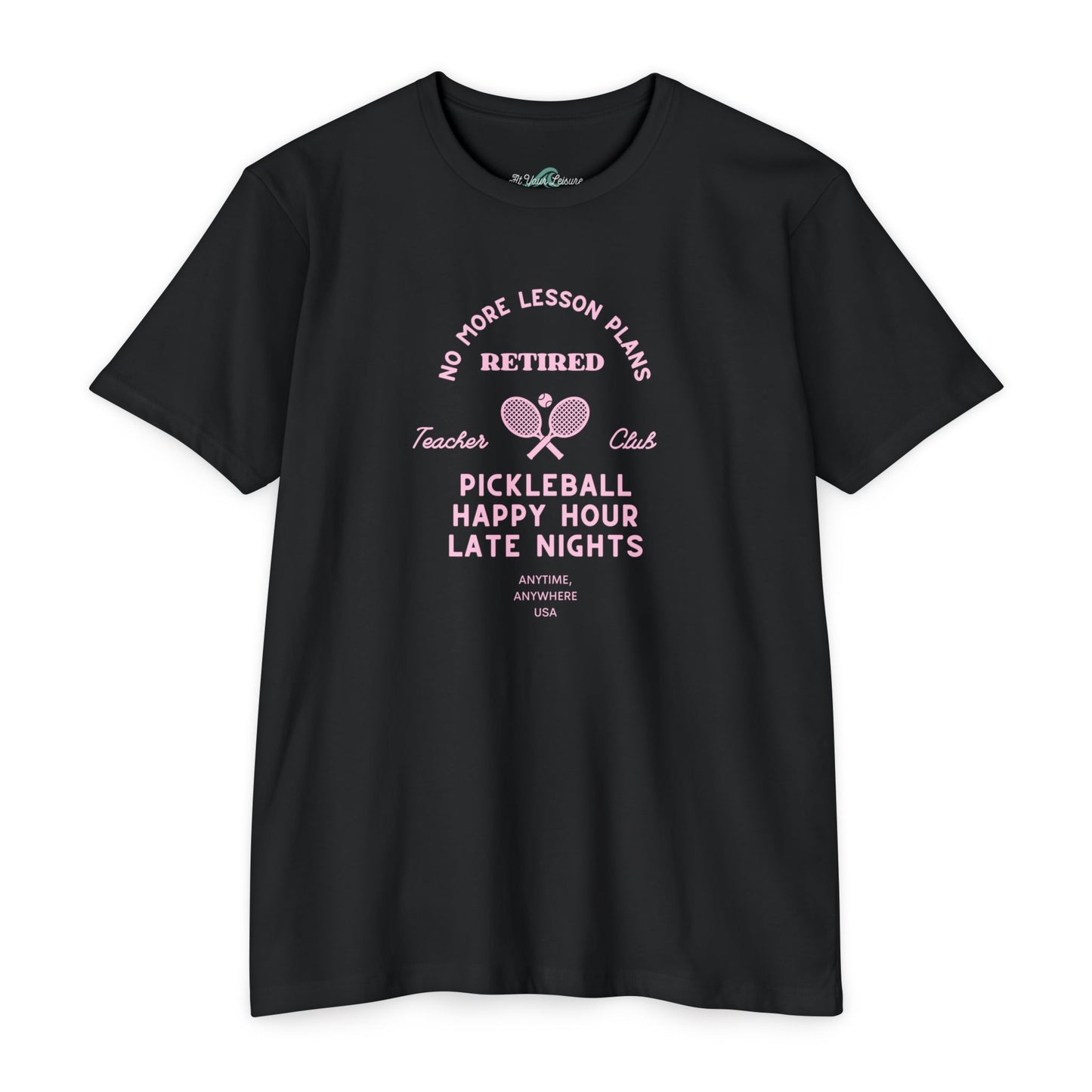 Pickleball Retired Tee — "No More Lesson Plans" Happy Hour & Late Nights Shirt