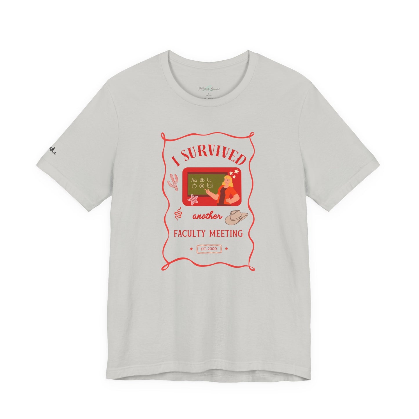 I Survived Another Faculty Meeting T-Shirt