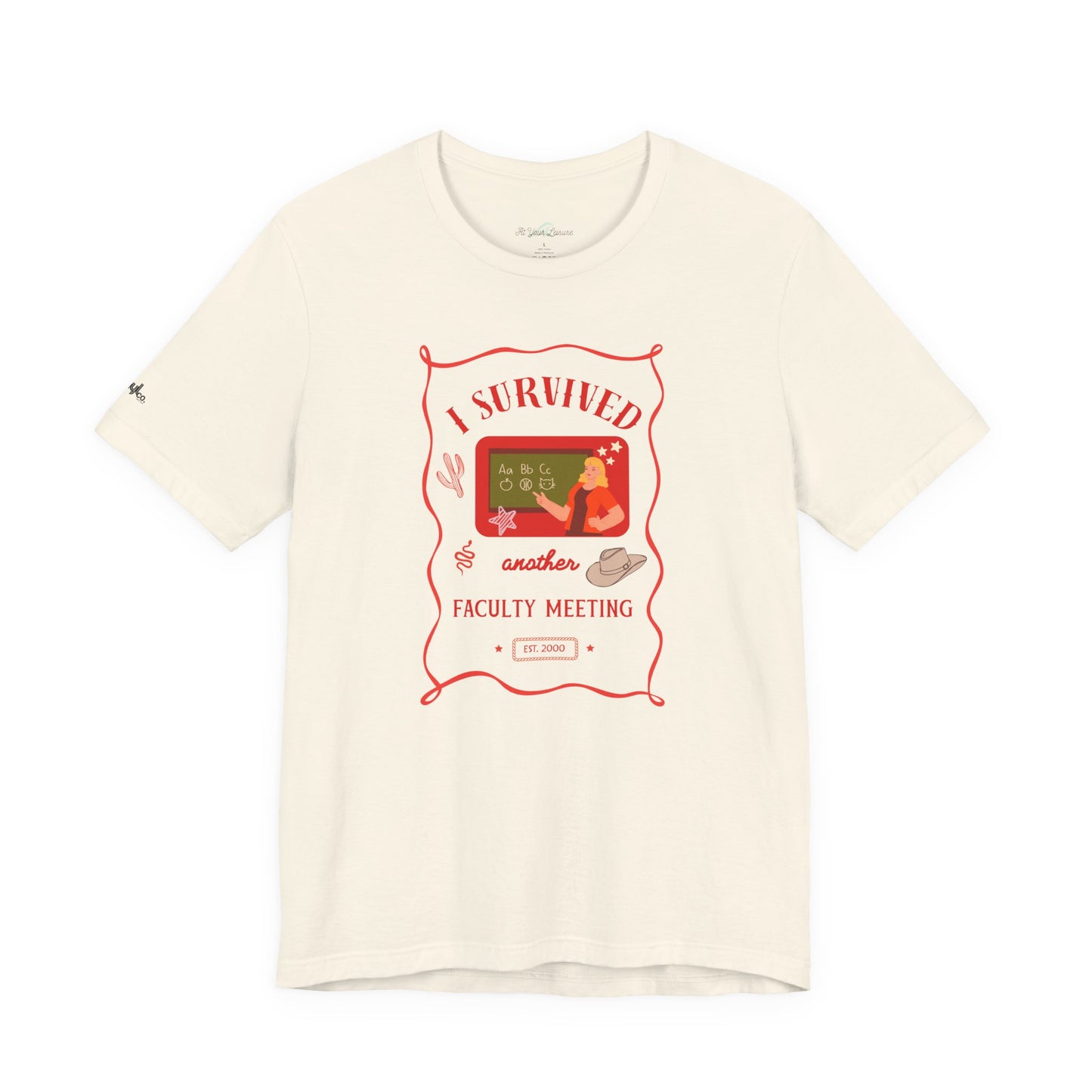 I Survived Another Faculty Meeting T-Shirt