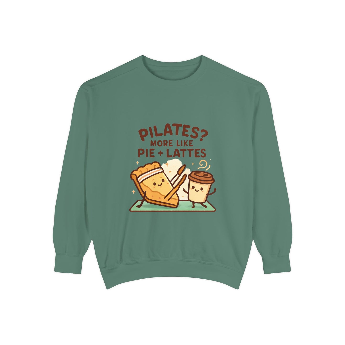 Pilates? More Like Pie + Lattes Sweatshirt - Cute Fitness Food Graphic