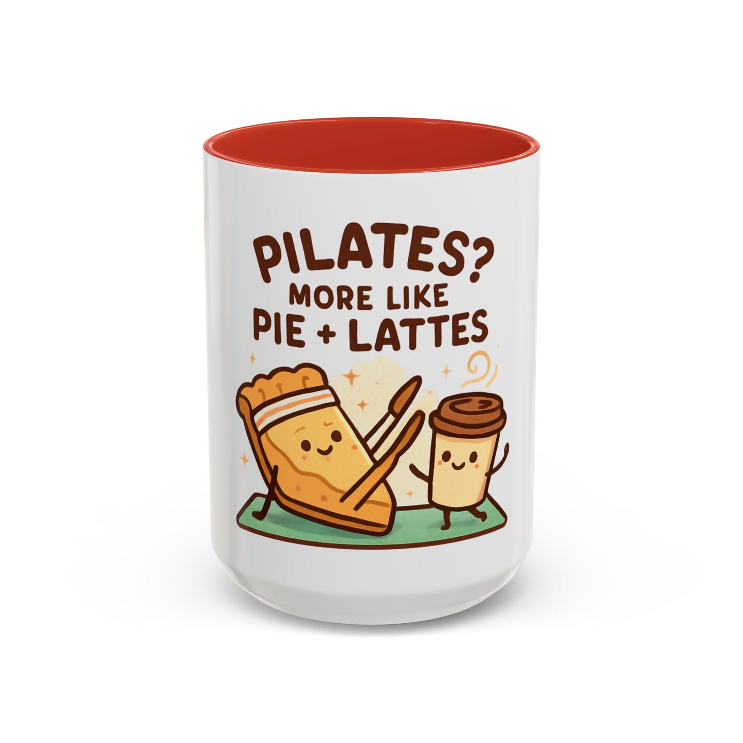 Pilates? More Like Pie + Lattes Accent Coffee Mug — Funny Cute Breakfast Yoga Coffee Cup