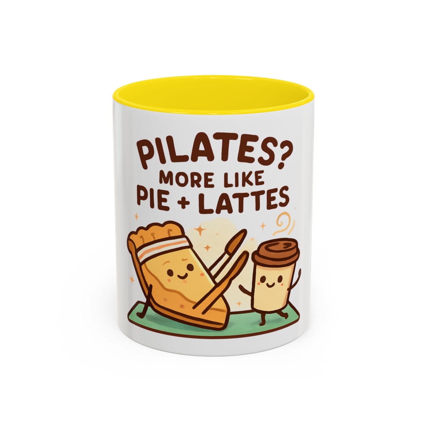 Pilates? More Like Pie + Lattes Accent Coffee Mug — Funny Cute Breakfast Yoga Coffee Cup