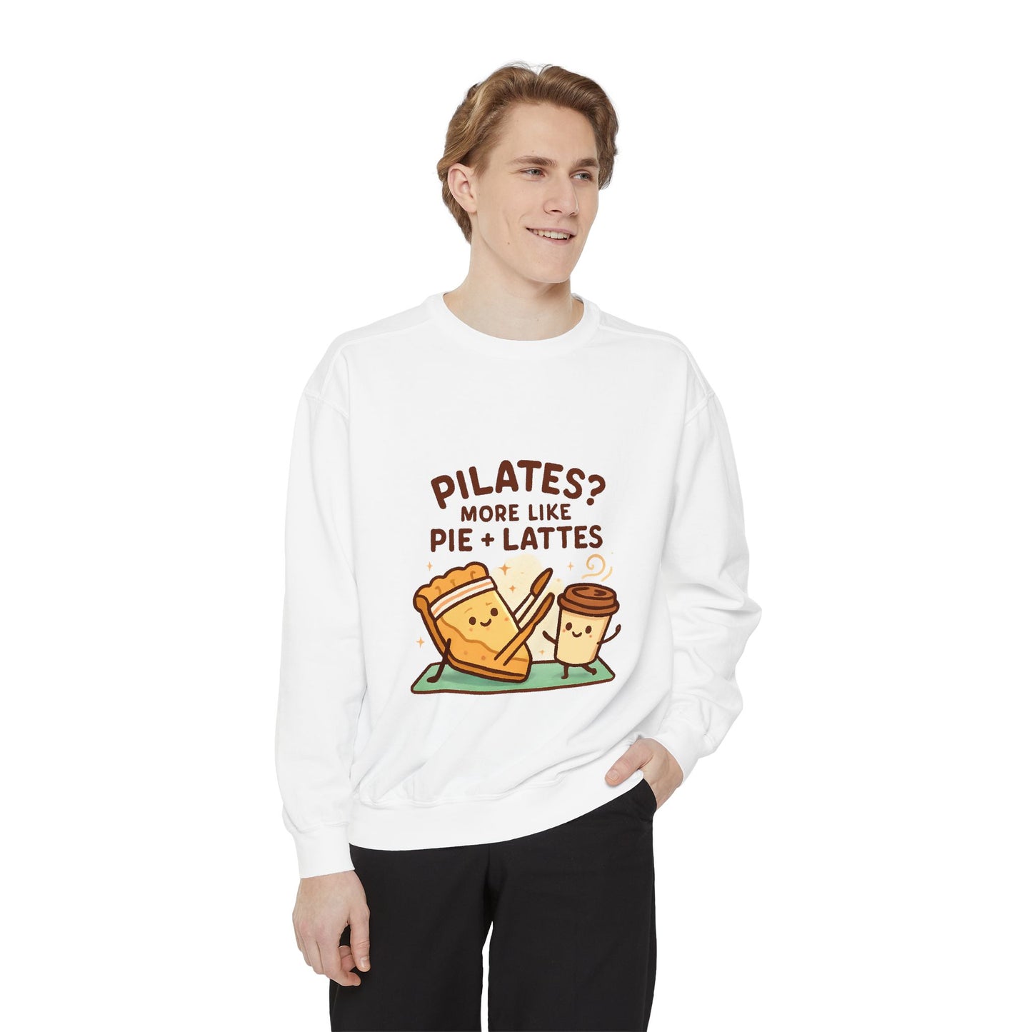 Pilates? More Like Pie + Lattes Sweatshirt - Cute Fitness Food Graphic