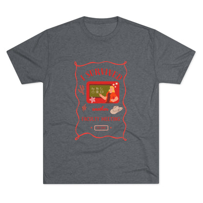 I Survived Another Faculty Meeting T-Shirt — Funny Teacher Gift